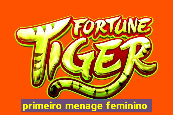 primeiro menage feminino